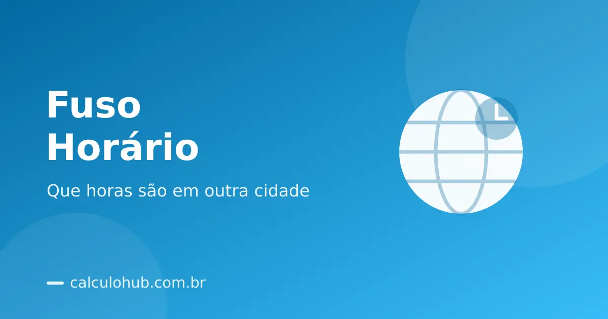 Diferença de Fuso Horário: Que Horas São em Outra Cidade
