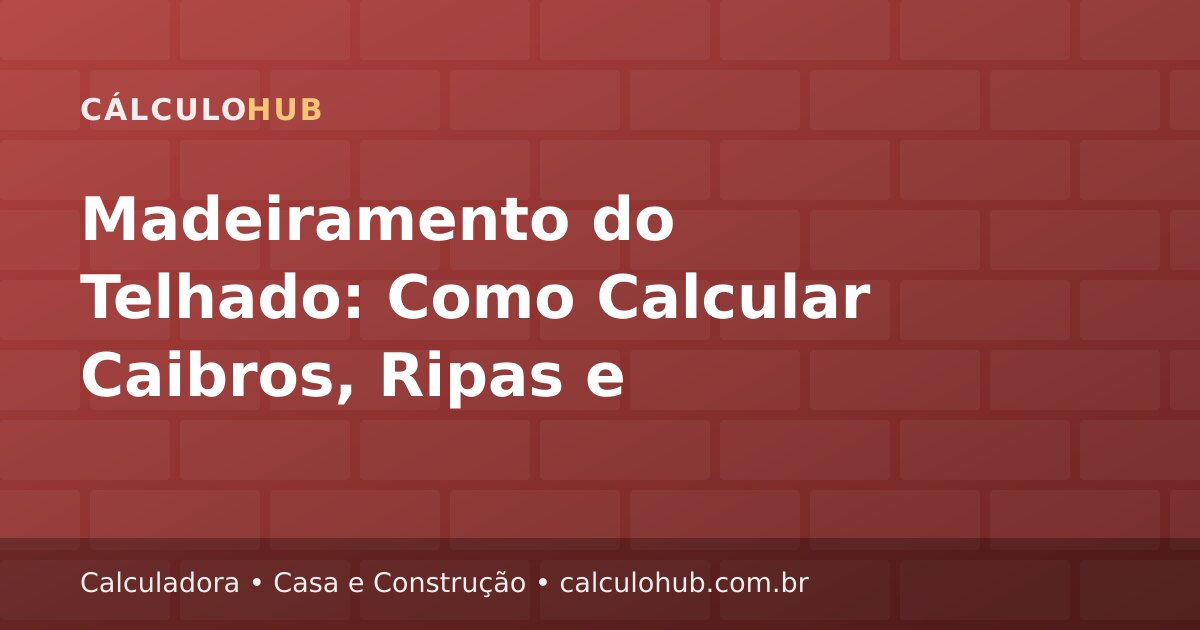 Madeiramento do Telhado: Como Calcular Caibros, Ripas e Terças