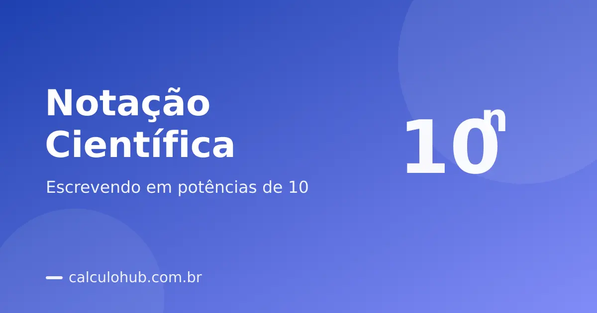 Notação Científica: O Que É e Como Converter