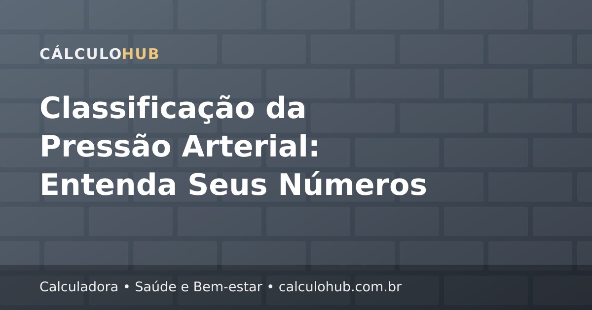 Classificação da Pressão Arterial: Entenda Seus Números