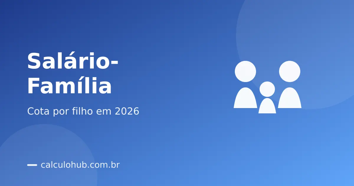 Salário-Família 2026: Valor por Filho, Teto e Quem Tem Direito